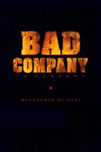 Bad Company in Concert: Merchants of Cool (2002)
