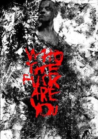 Who The Fuck Are You (2019)