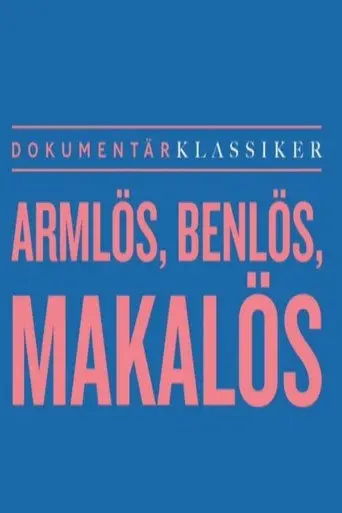 Armlös, benlös, makalös (2004)