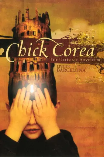 Chick Corea: The Ultimate Adventure Live In Barcelona 2007 (2012)