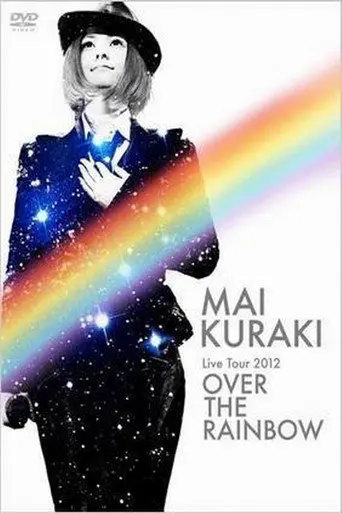 Mai Kuraki Live Tour 2012 OVER THE RAINBOW (2012)