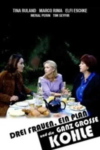Drei Frauen, ein Plan und die ganz große Kohle (2002)