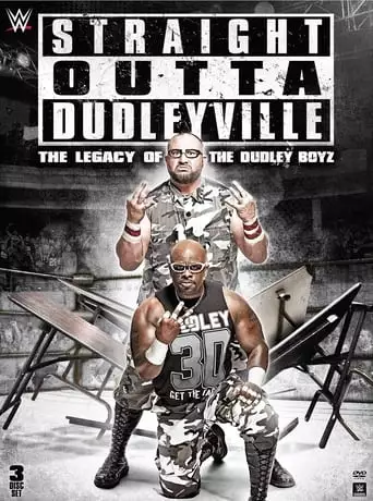 Straight Outta Dudleyville: The Legacy Of The Dudley Boyz (2016)