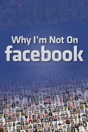 Why I'm Not on Facebook (2014)