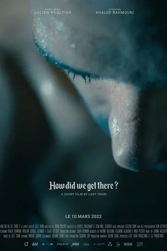 How Did We Get There? - A Short Film by Last Train (2022)