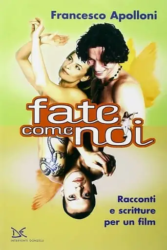 Fate Come Noi (2004)
