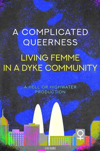 A Complicated Queerness: Living Femme in a Dyke Community (2007)