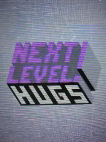 Next Level: Hugs! (2011)