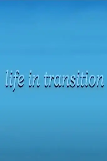 Life In Transition (2005)