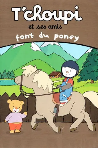 T'choupi et ses amis - Font du poney (2011)