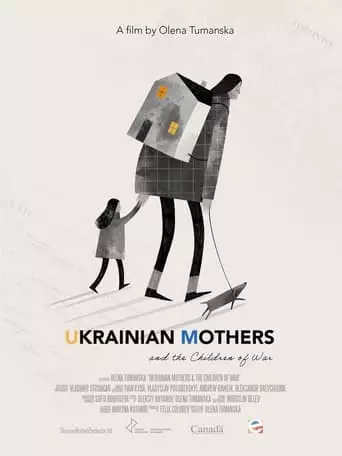 Ukrainian Mothers And The Children Of War (2023)