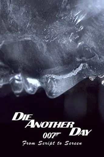 Die Another Day: From Script To Screen (2002)
