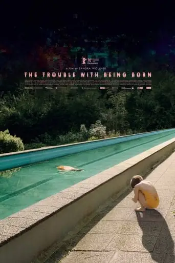 The Trouble With Being Born (2020)