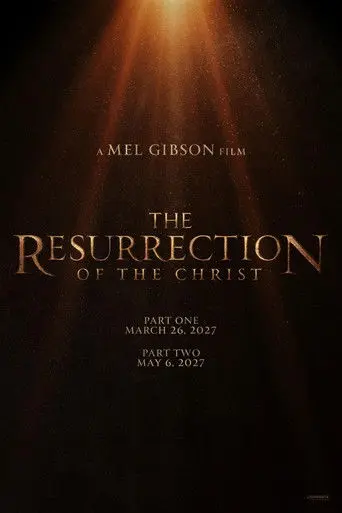 The Resurrection of the Christ: Part One (2027)