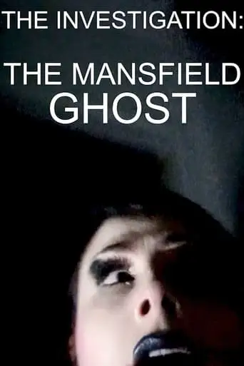 The Investigation: The Mansfield Ghost (2022)