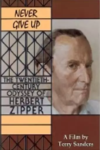 Never Give Up: The 20th Century Odyssey of Herbert Zipper (1995)