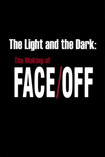 The Light and the Dark: The Making of 'Face/Off' (2007)