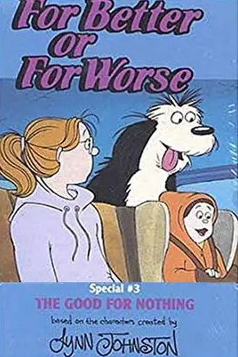 For Better Or For Worse: The Good-for-Nothing (1993)