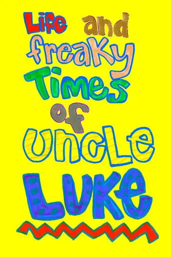 Life and Freaky Times of Uncle Luke (2012)