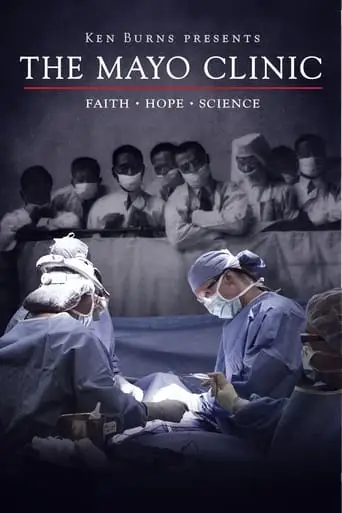 The Mayo Clinic, Faith, Hope And Science (2018)