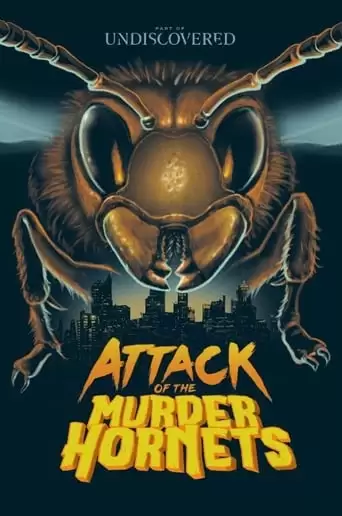 Attack Of The Murder Hornets (2021)