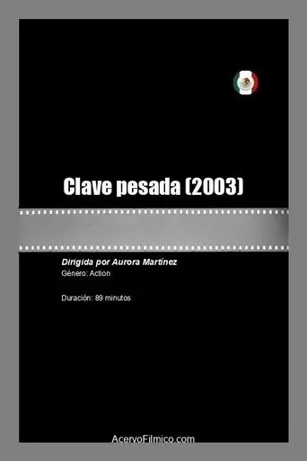 Clave Pesada (2003)