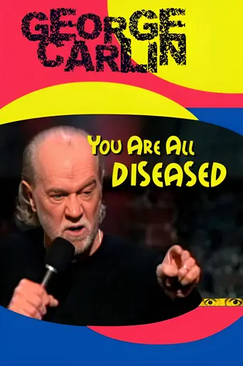 George Carlin: You Are All Diseased (1999)
