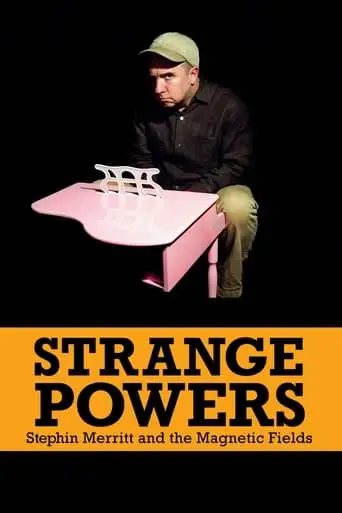 Strange Powers: Stephin Merritt And The Magnetic Fields (2011)