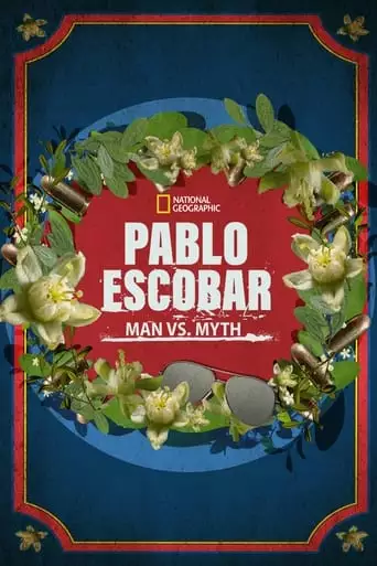 Pablo Escobar: Man Vs. Myth (2022)