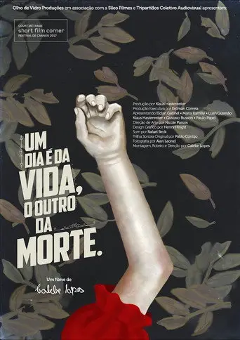 Um Dia é da Vida, o Outro da Morte (2017)