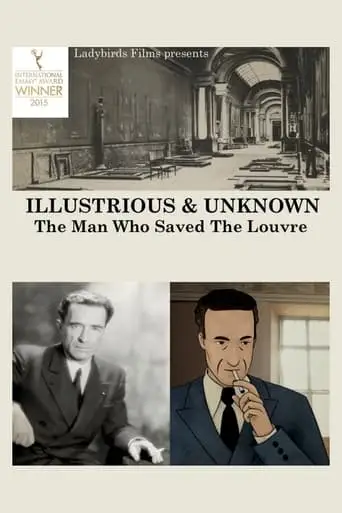 Illustrious & Unknown: The Man Who Saved the Louvre (2014)