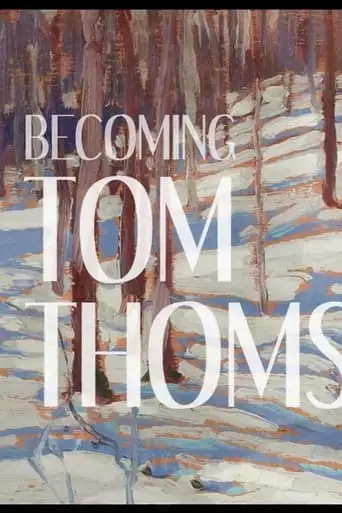 Becoming Tom Thomson (2023)