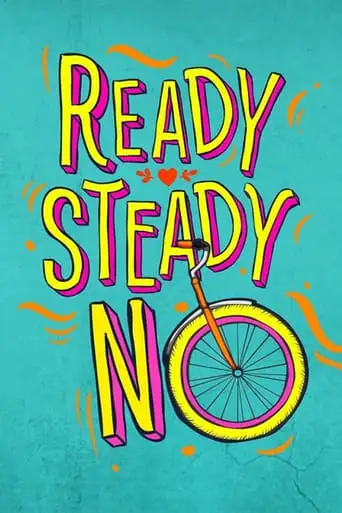 Ready, Steady, No! (2019)