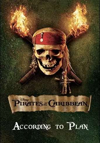 According To Plan: The Making Of 'Pirates Of The Caribbean: Dead Man's Chest' (2006)