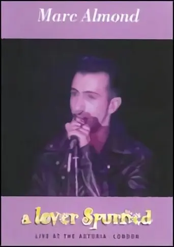 Marc Almond: A Lover Spurned (2003)