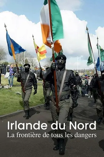Irlande du Nord, la frontière de tous les dangers (2024)