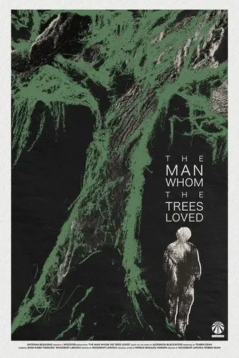 The Man Whom the Trees Loved (2026)