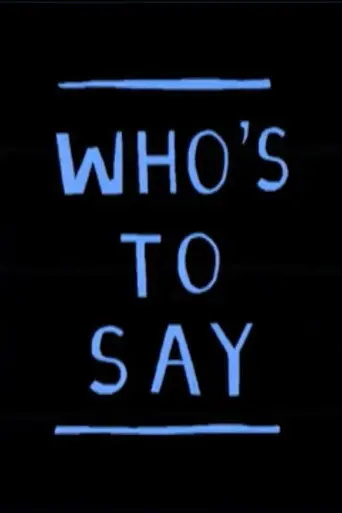 Who's to say (2016)