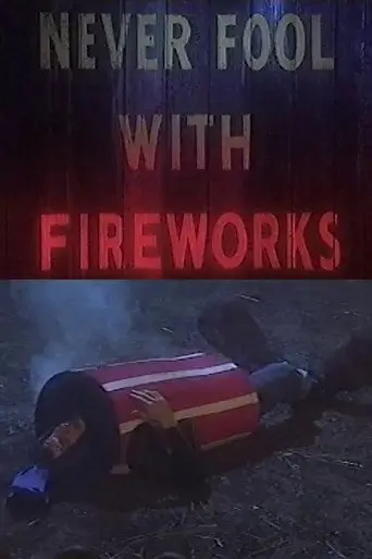 Never Fool with Fireworks (1992)