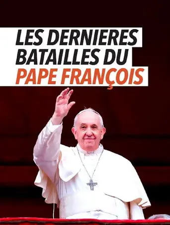 Les dernières batailles du pape François (2021)