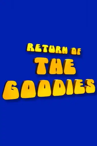 Return Of The Goodies (2005)