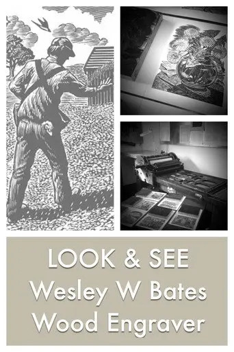 LOOK & SEE: Wesley W. Bates - Wood Engraver (2017)