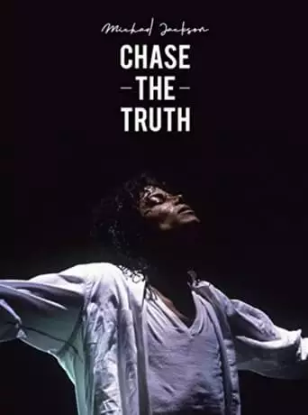 Michael Jackson: Chase The Truth (2019)