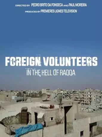 Foreign Volunteers: In the Hell of Raqqa (2019)