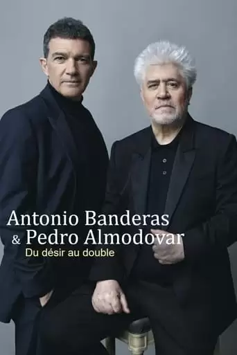 Antonio Banderas Et Pedro Almodovar : Du Desir Au Double (2022)