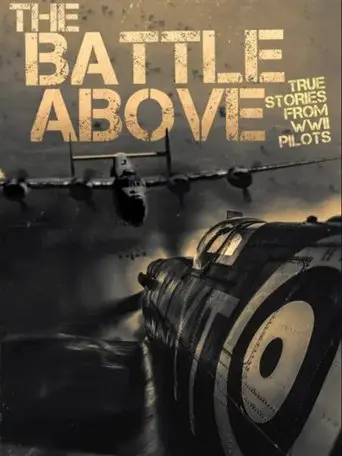 The Battle Above: True Stories From WWII Pilots (2020)