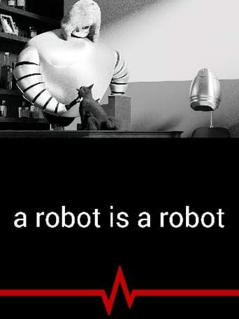 A Robot Is A Robot (2018)