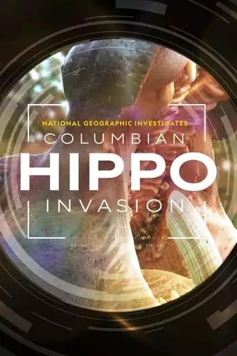National Geographic Investigates - Invaders: Colombia's Hippos (2023)