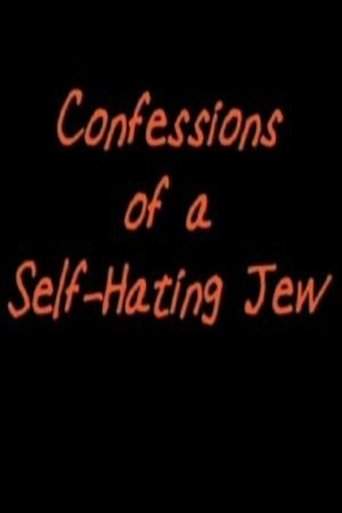 Confessions of a Self-Hating Jew (2012)