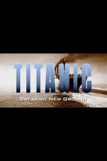 Titanic: Breaking New Ground (1998)